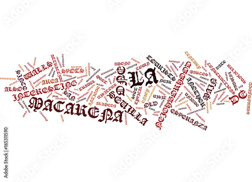 LA MACARENA IN SEVILLA Text Background Word Cloud Concept