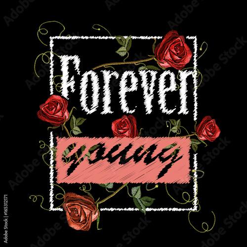 Embroidery roses, fashion print, forever young, t-shirt design