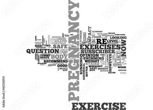IS YOUR PREGNANCY EXERCISE SAFE FOR BABY Text Background Word Cloud Concept