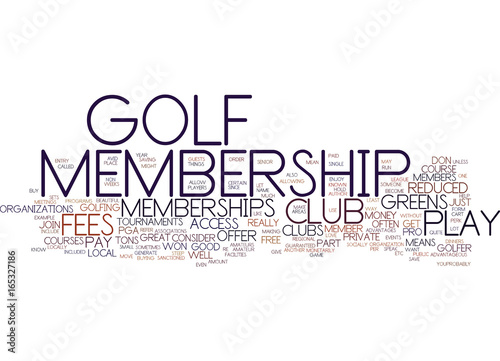 GOLF MEMBERSHIPS Text Background Word Cloud Concept