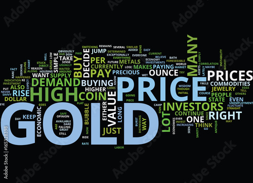 GOLD PRICE DARE TO RIDE THE BUBBLE MAYBE Text Background Word Cloud Concept