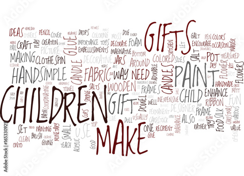GIFTS CHILDREN CAN MAKE Text Background Word Cloud Concept