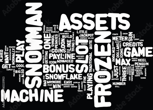 FROZEN ASSETS SLOT MACHINE Text Background Word Cloud Concept photo