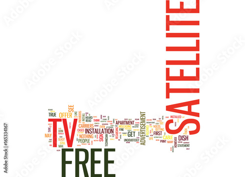 FREE SATELLITE TV TOO GOOD TO BE TRUE Text Background Word Cloud Concept photo