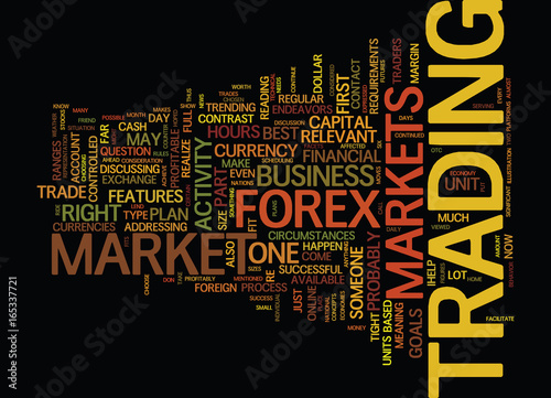 FOREX FIND OUT IF IT S THE RIGHT MARKET FOR YOU Text Background Word Cloud Concept