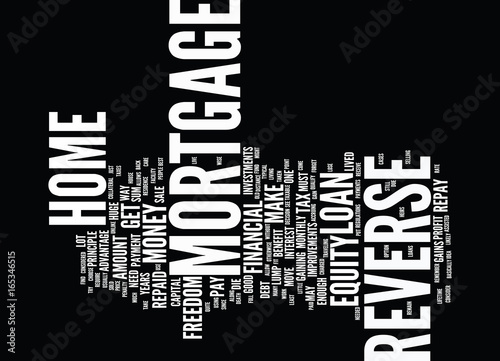 FINANCIAL FREEDOM REVERSE MORTGAGE FORGET CAPITAL GAINS TAX Text Background Word Cloud Concept