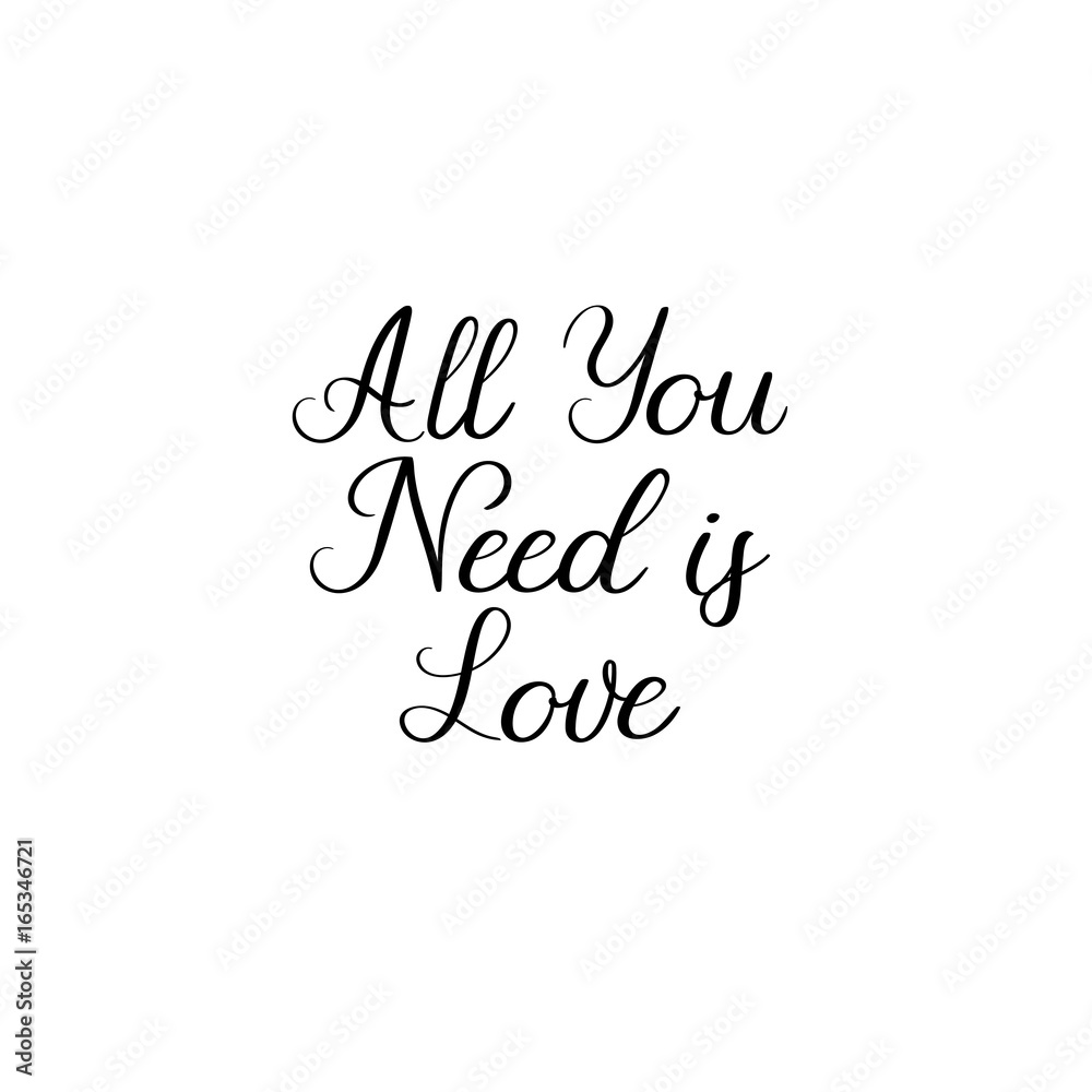 All you need is love handwritten text. Calligraphy inscription for greeting cards, wedding invitations. Vector brush calligraphy. Wedding phrase. Hand lettering. Isolated on white background. All you need is love handwritten text. Calligraphy inscription for greeting cards, wedding invitations. Vector brush calligraphy. Wedding phrase. Hand lettering. Isolated on white background.