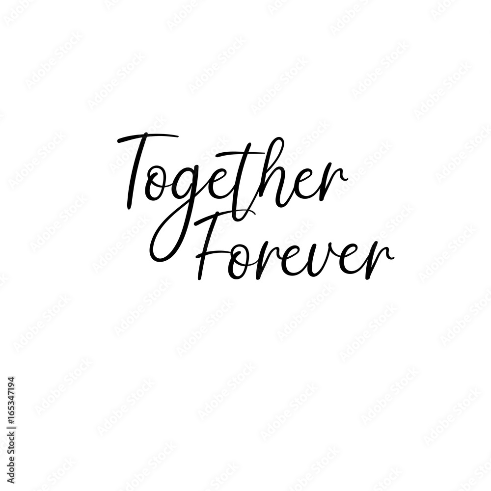Together forever handwritten text. Calligraphy inscription for greeting cards, wedding invitations. Vector brush calligraphy. Wedding phrase. Hand lettering. Isolated on white background.