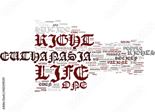 EUTHANASIA AND THE RIGHT TO DIE Text Background Word Cloud Concept