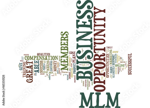 ESSENTIAL QUALITIES OF A TRULY SUCCESSFUL MLM BUSINESS OPPORTUNITY Text Background Word Cloud Concept