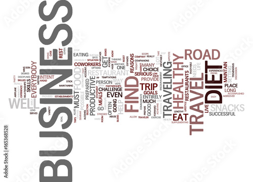 YOUR BUSINESS TRIP AND YOUR DIET Text Background Word Cloud Concept