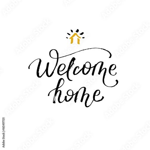 Welcome home. Greeting card with calligraphy. Hand drawn design element. Black and white.