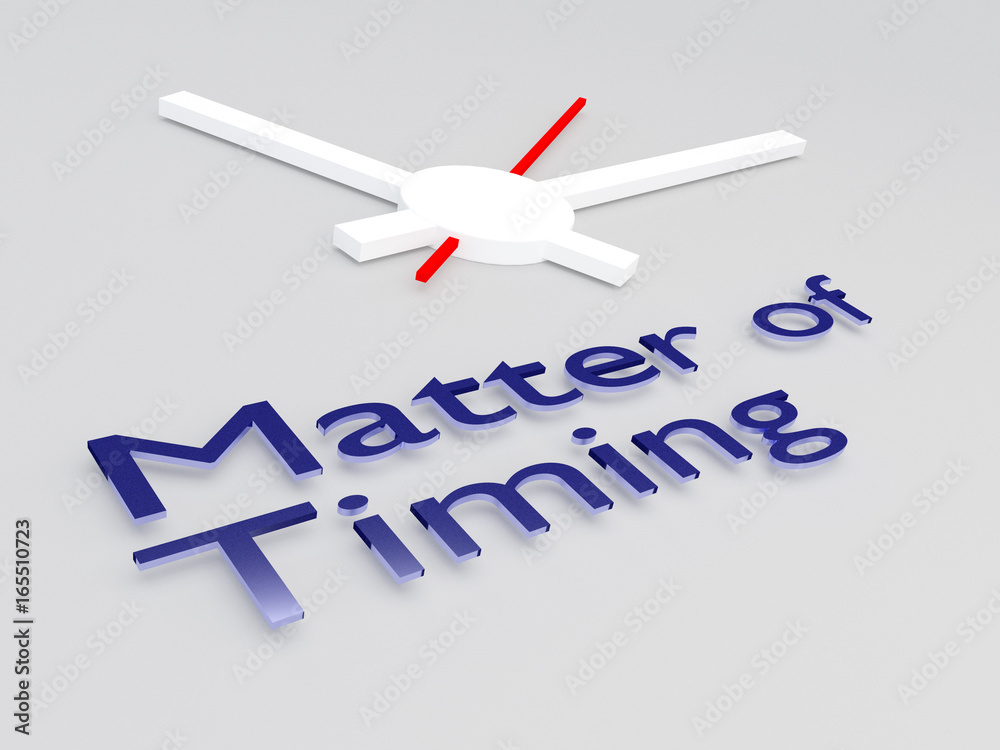 Matter of Timing concept
