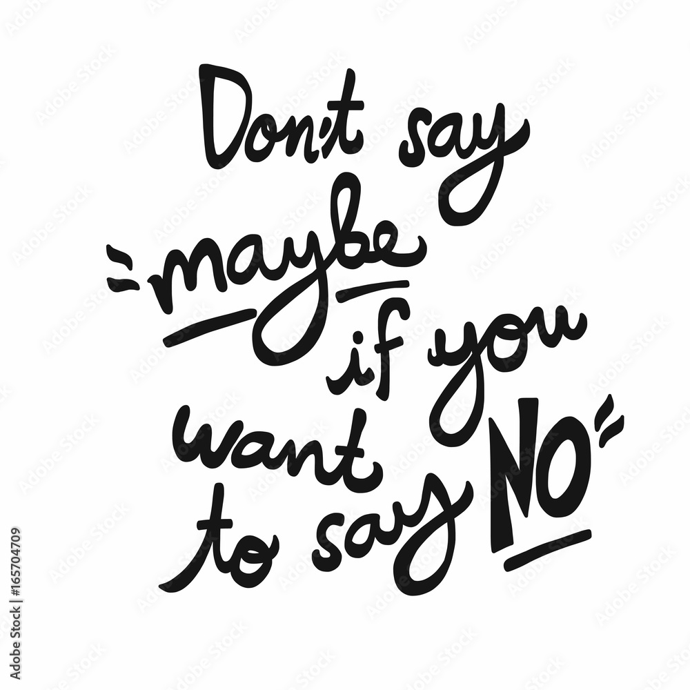 Don t Say Maybe If You Want To Say No Word Handwriting Vector