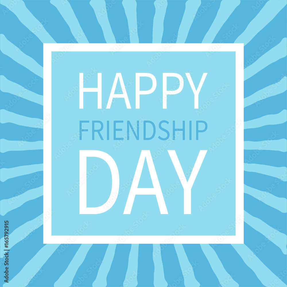 Happy Friendship Day. Text lettering. Sunburst starburst with ray of light. Friends forever. Blue color. Abstract background. Flat design.