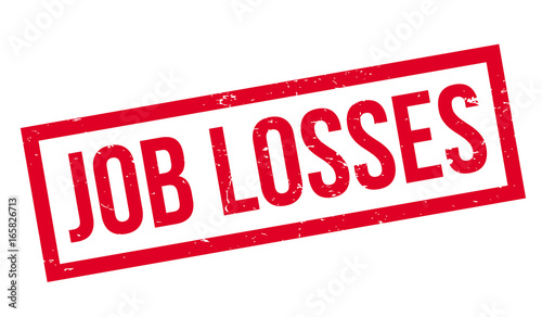 Job Losses rubber stamp. Grunge design with dust scratches. Effects can be easily removed for a clean, crisp look. Color is easily changed.