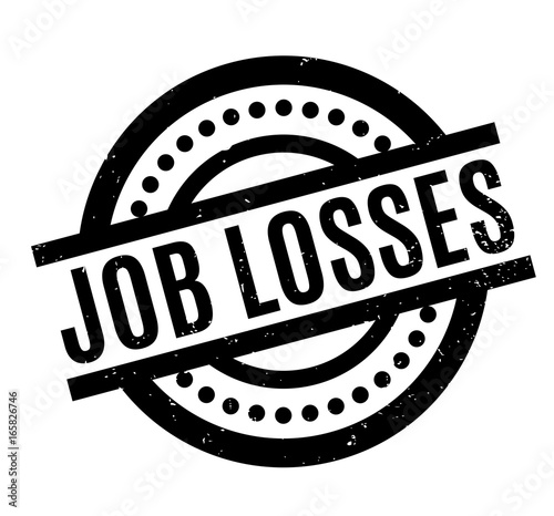 Job Losses rubber stamp. Grunge design with dust scratches. Effects can be easily removed for a clean, crisp look. Color is easily changed.