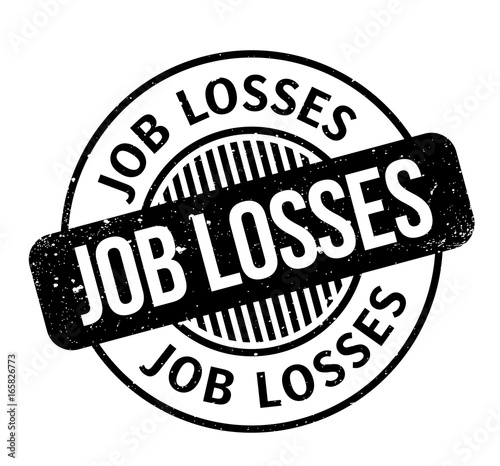 Job Losses rubber stamp. Grunge design with dust scratches. Effects can be easily removed for a clean, crisp look. Color is easily changed.