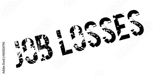Job Losses rubber stamp. Grunge design with dust scratches. Effects can be easily removed for a clean, crisp look. Color is easily changed.