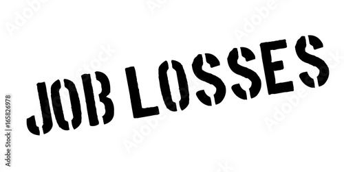 Job Losses rubber stamp. Grunge design with dust scratches. Effects can be easily removed for a clean, crisp look. Color is easily changed.