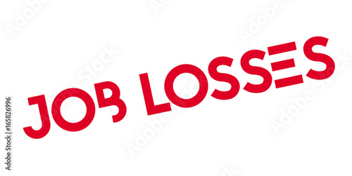 Job Losses rubber stamp. Grunge design with dust scratches. Effects can be easily removed for a clean, crisp look. Color is easily changed.