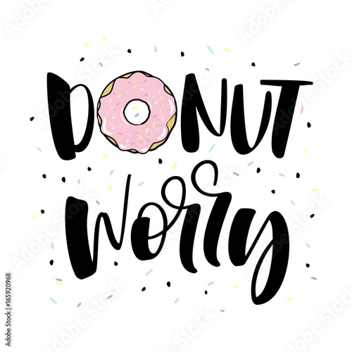 don't worry. Cute print with donut