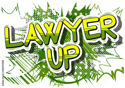 Lawyer Up - Comic book style phrase on abstract background.