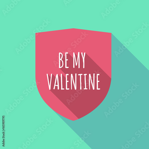 Long shadow shield with    the text BE MY VALENTINE
