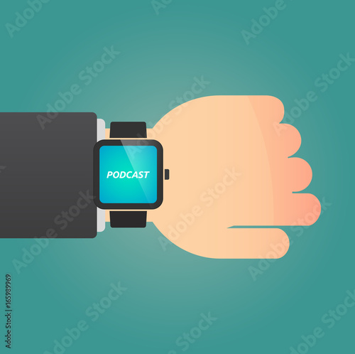 Hand with a smart watch and    the text PODCAST