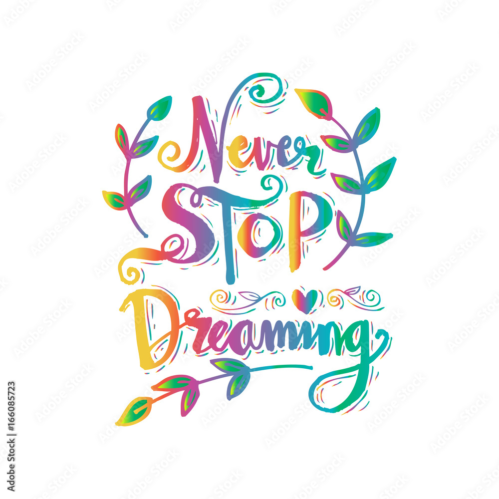 Never stop dreaming Never stop dreaming