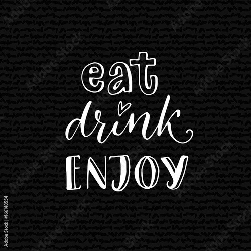 Fotografia Eat, drink, enjoy