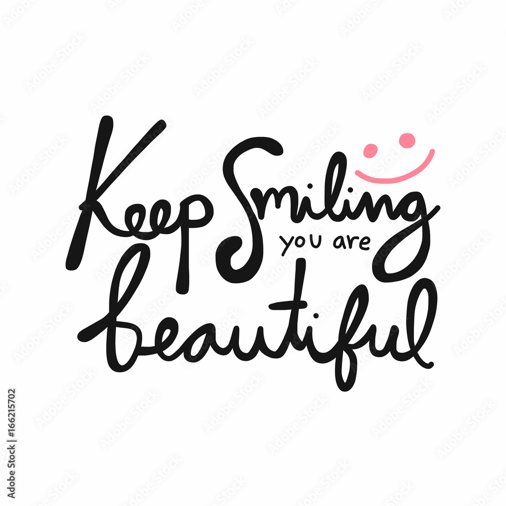 Keep smiling you are beautiful word and vector illustration