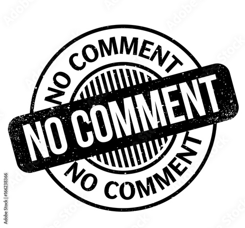 No Comment rubber stamp. Grunge design with dust scratches. Effects can be easily removed for a clean, crisp look. Color is easily changed.