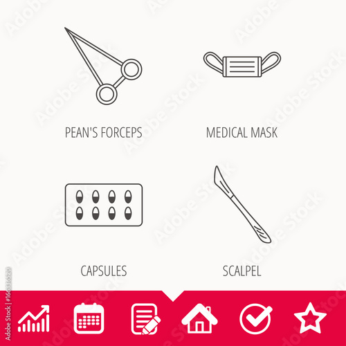 Medical mask, capsules and scalpel icons. Peans forceps linear sign. Edit document, Calendar and Graph chart signs. Star, Check and House web icons. Vector