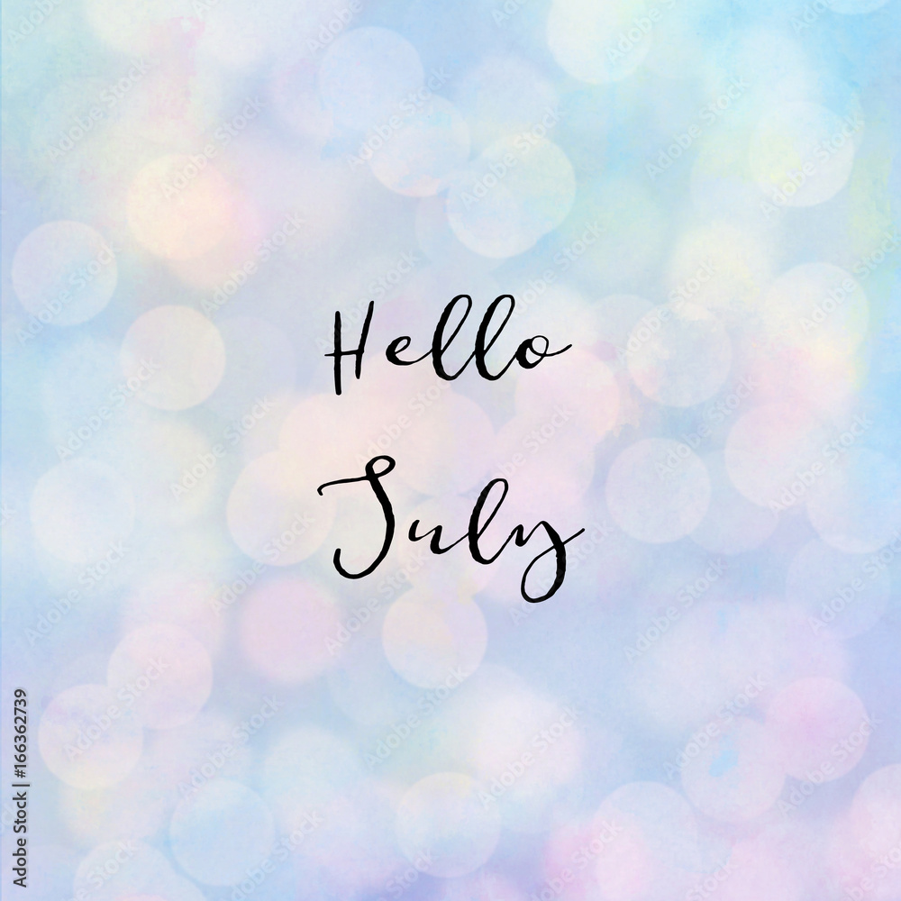 Hello July text with bokeh light