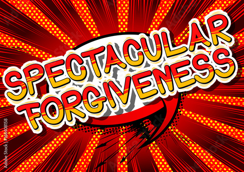 Spectacular Forgiveness - Comic book style phrase on abstract background.