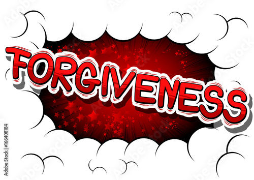 Forgiveness - Comic book style phrase on abstract background.