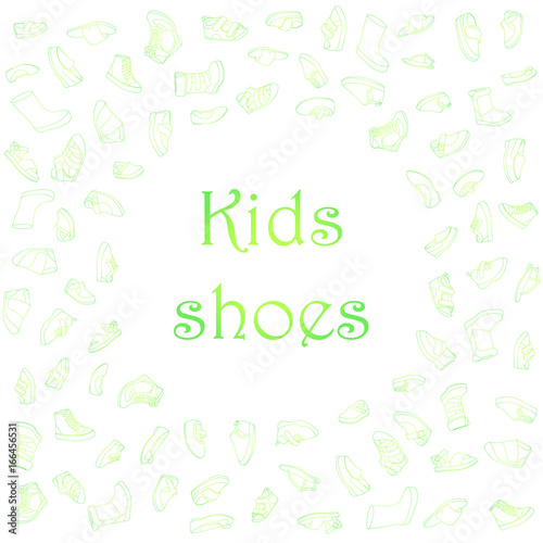 Kids shoes, set, collection of fashion footwear, poster with place for text. Baby, girl, boy, child, childhood. Vector design isolated illustration. Green and yellow outlines, white background.