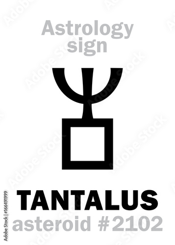 Astrology Alphabet: TANTALUS, asteroid #2102. Hieroglyphics character sign (single symbol).