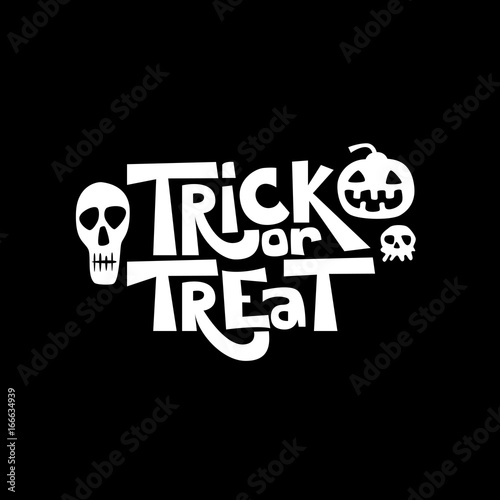 Trick or treat isolated quote and design elements. Vector holiday illustration. Hand drawn doodle letters, skull and pumpkin for Halloween poster, greeting card, print or banner.