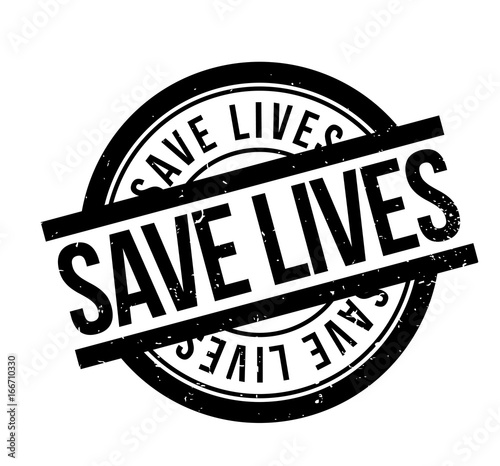 Save Lives rubber stamp. Grunge design with dust scratches. Effects can be easily removed for a clean, crisp look. Color is easily changed.