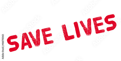 Save Lives rubber stamp. Grunge design with dust scratches. Effects can be easily removed for a clean, crisp look. Color is easily changed.