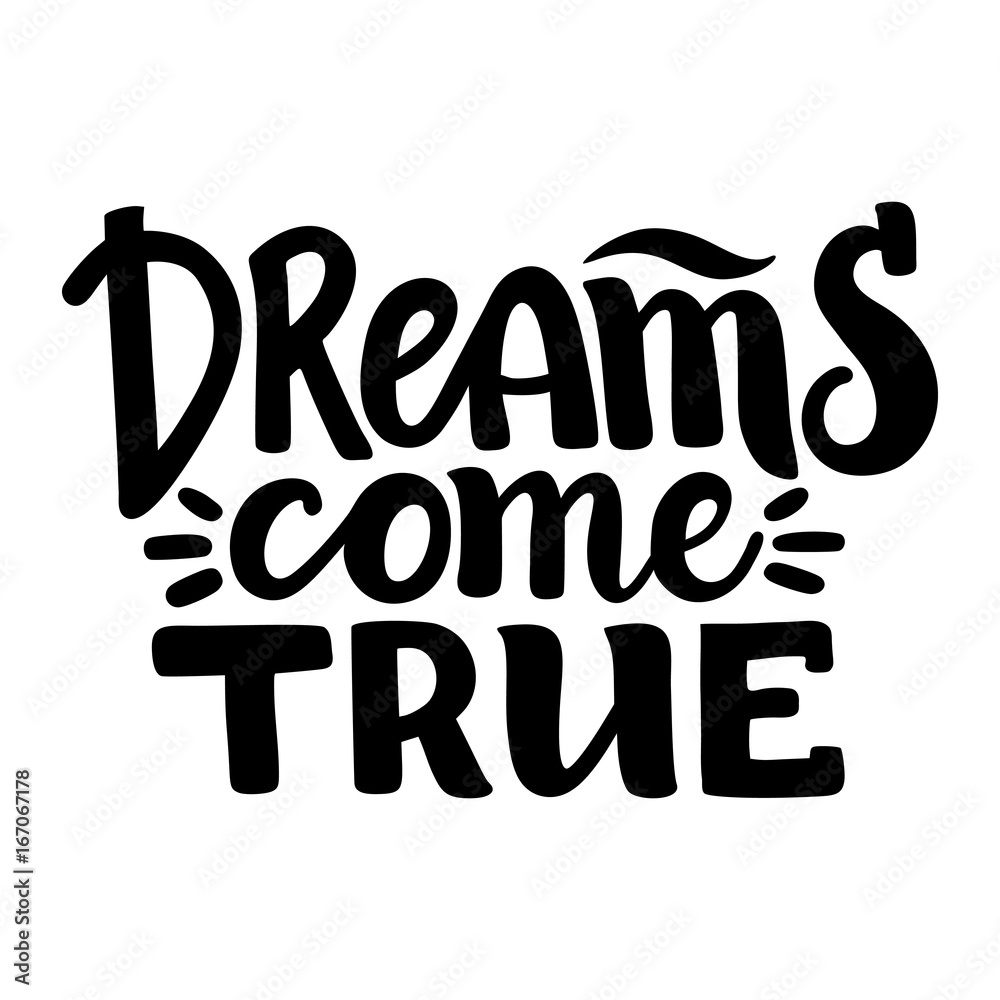 Dreams Come True, inspirational hand written brush calligraphy ...