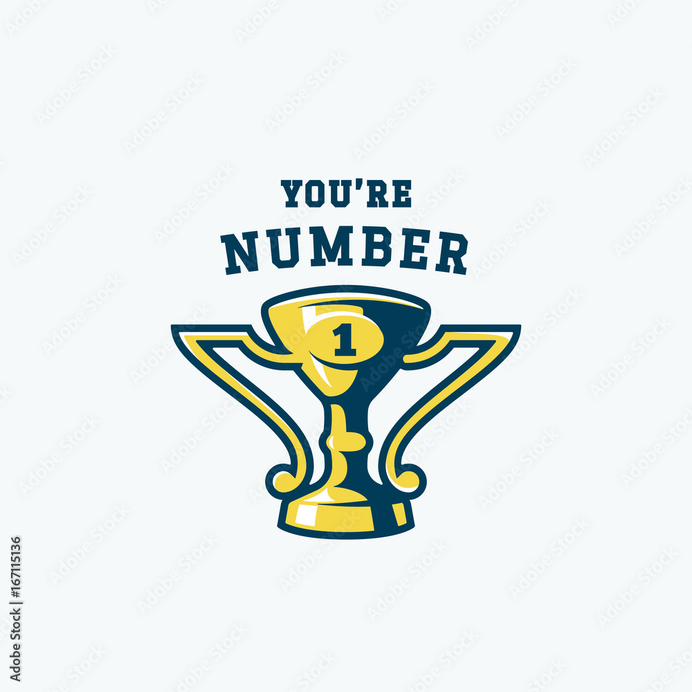 You are Number One Abstract Emblem. Champion Prize Cup. Vector Sport Trophy  Sign, Symbol or Logo Template. Stock Vector | Adobe Stock