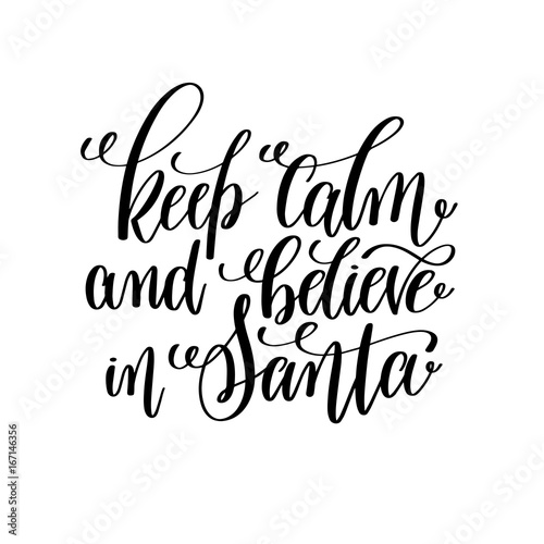 keep calm and believe in santa hand lettering inscription to win