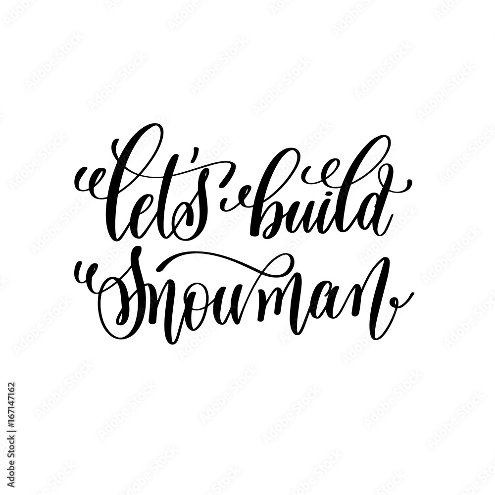 let's build snowman hand lettering inscription to winter holiday