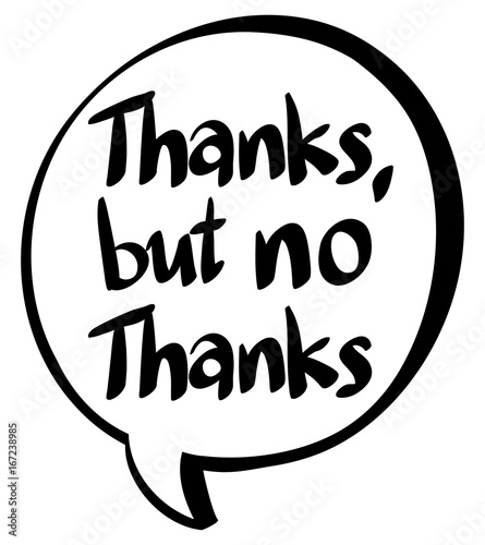 Word expression for thanks but no thanks
