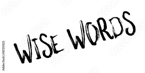 Wise Words rubber stamp. Grunge design with dust scratches. Effects can be easily removed for a clean, crisp look. Color is easily changed.