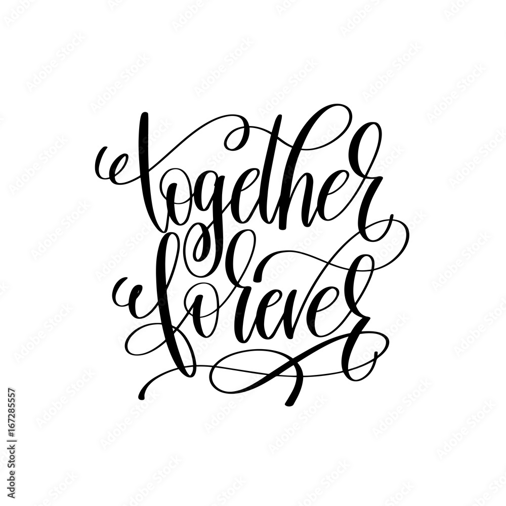 Obraz premium together forever black and white hand lettering script 