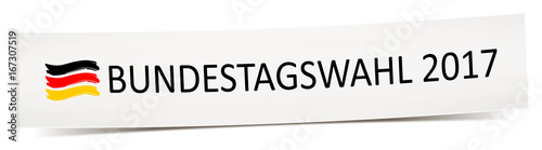 Banner Bundestagswahl 2017 - Zettel mit Text und Flagge